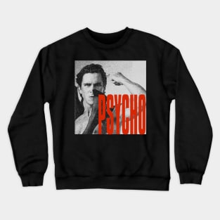 psycho Crewneck Sweatshirt